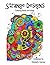 Strange Designs: Coloring Book For Adults