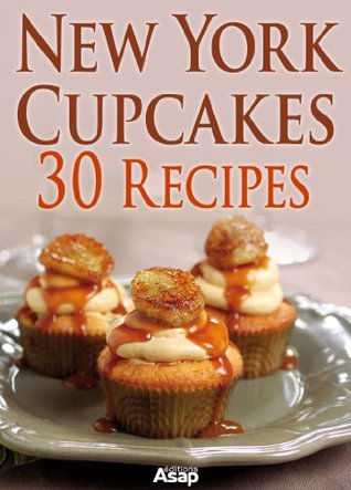 New York cupcakes: 30 recipes (Kindle Edition)