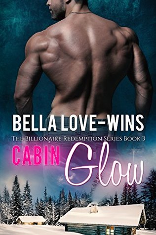 Cabin Glow (Billionaire Redemption, #3)