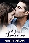 One Night with her Roommate by Noelle  Adams