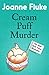 Cream Puff Murder (Hannah Swensen Mysteries, Book 11) by Joanne Fluke