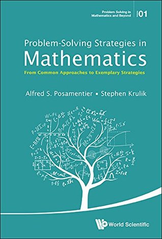Problem-Solving Strategies in Mathematics: From Common Approaches to Exemplary Strategies (Hardcover)