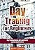 Day Trading: Day Trading fo...