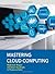 Mastering Cloud Computing