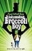 The Astounding Broccoli Boy: From the UK Children's Laureate 2024–2026