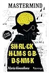 Mastermind Sherlock Holmes Gibi Düşünmek by Maria Konnikova
