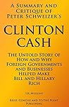A Summary and Critique of Peter Schweizer’s Clinton Cash: The Untold Story of How and Why Foreign Governments and Businesses Helped Make Bill and Hillary Rich