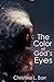 The Color of God's Eyes (Th...