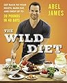 Book cover for The Wild Diet: Get Back to Your Roots, Burn Fat, and Drop Up to 20 Pounds in 40 Days