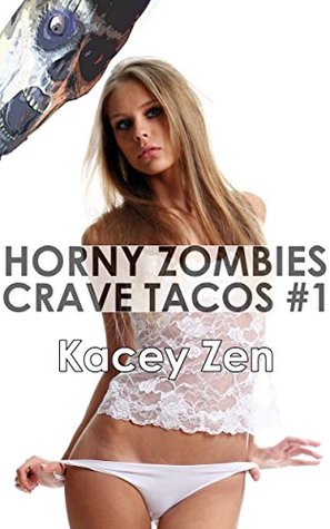 Horny Zombies Crave Tacos #1 (Kindle Edition)