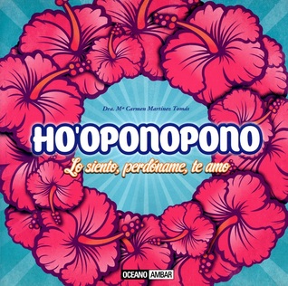 Ho'oponopono - Lo siento, perdóname, te amo (Paperback)