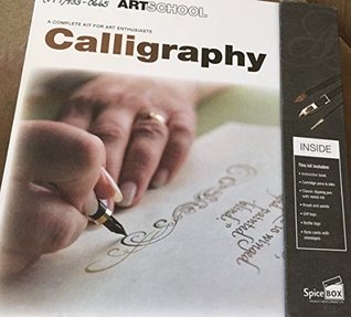 Calligraphy: A Complete Kit for Art Enthusiasts (Art School)