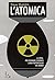 L'atomica. La corsa per costruire (e rubare) l'arma più peric... by Steve Sheinkin L'atomica. La corsa per costruire (e rubare) l'arma più peric... by Steve Sheinkin