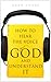 How To Hear The Voice Of God And Understand It