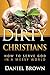 Dirty Christians: How to Serve God in a Messy World