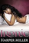 Ironic by Harper  Miller
