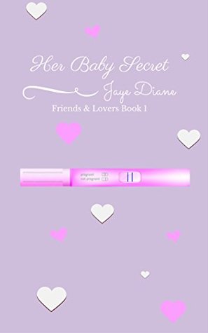 Her Baby Secret (Friends & Lovers Book 1)