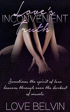 Love's Inconvenient Truth (Kindle Edition)