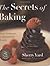 The Secrets of Baking by Sherry Yard