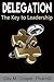 Delegation: The Key to Leadership
