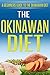 THE OKINAWA DIET: A Beginners Guide to the Okinawa Diet (Fresh and Clean Living Book 1)
