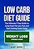 Low Carb Diet: Guide The Ultimate 7 Day Guide to Jump-Start Fat Loss Fast and Start Feeling Great Today (Free eBook with Download) (Lose Weight, Fat Loss, Low Carb Diet)
