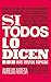 Si todos lo dicen...: Más t...
