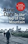 To the Top of the Mountain by Arne Dahl