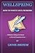 Wellspring: How To Write Yo...