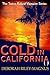Cold In California