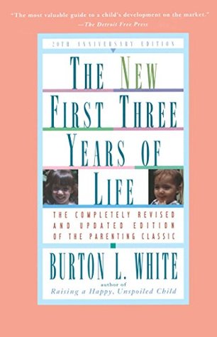 New First Three Years of Life: The Completely Revised and Updated Edition of the Parenting Classic (Paperback)