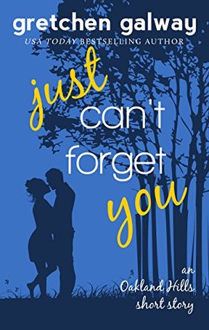 Just Can't Forget You (Oakland Hills, #3.5)