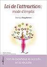 Loi de l'attraction : mode d'emploi (French Edition)