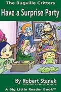 Have a Surprise Party. A Bugville Critters Picture Book!