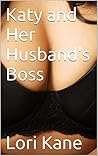 Katy and Her Husband's Boss (Wife Sharing Day Series Book 3) Katy and Her Husband's Boss (Wife Sharing Day Series Book 3)