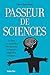 Passeur de sciences (French Edition)