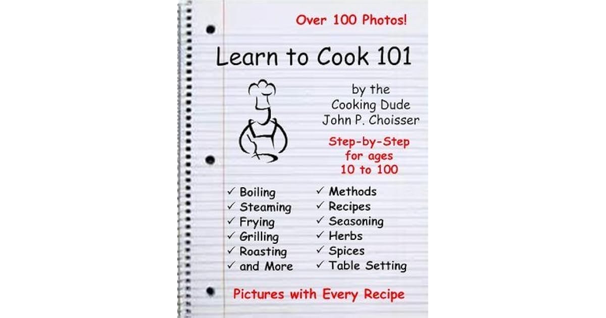 Learn to Cook 101 StepbyStep Cooking Lessons for All Ages, by the