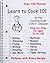 Learn to Cook 101 -- Step-by-Step Cooking Lessons for All Ages, by the Cooking Dude: New Edition Including Tips for Instant Pot and Ninja Foodi