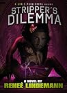 Stripper's Dilemma (Stripper's Dilemma #1) Stripper's Dilemma (Stripper's Dilemma #1)