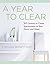 A Year to Clear: A Daily Gu...