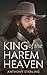 King of the Harem Heaven by Anthony Sterling