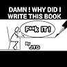 Damn! Why Did I Write This Book? by Jayson "JTG" Paul