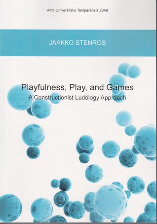 Playfulness, Play, and Games: A Constructionist Ludology Approach
