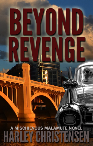 Beyond Revenge (Mischievous Malamute, #2)