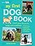 My First Dog Book: Teach yo...
