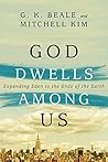 Book cover for God Dwells Among Us: Expanding Eden to the Ends of the Earth