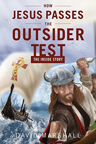 How Jesus Passes the Outsider Test: The Inside Story