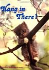 Hang in There! Inspirational Art of the 1970s by Jennifer McKnight-Trontz