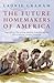 The Future Homemakers of America by Laurie Graham