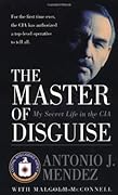 The Master of Disguise: My Secret Life in the CIA